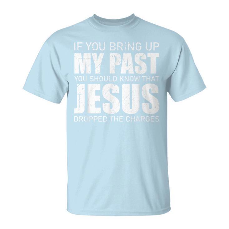 Christianartworkshop Si vous évoquez mon passé, sachez que Jésus a abandonné les poursuites - T-shirt - Bleu - 2XL - image 5