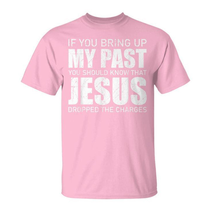 Christianartworkshop Si vous évoquez mon passé, sachez que Jésus a abandonné les poursuites - T-shirt - Rose - 2XL - image 10