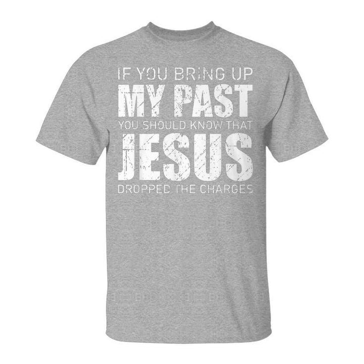 Christianartworkshop Si vous évoquez mon passé, sachez que Jésus a abandonné les poursuites - T-shirt - Gris - 2XL - image 15