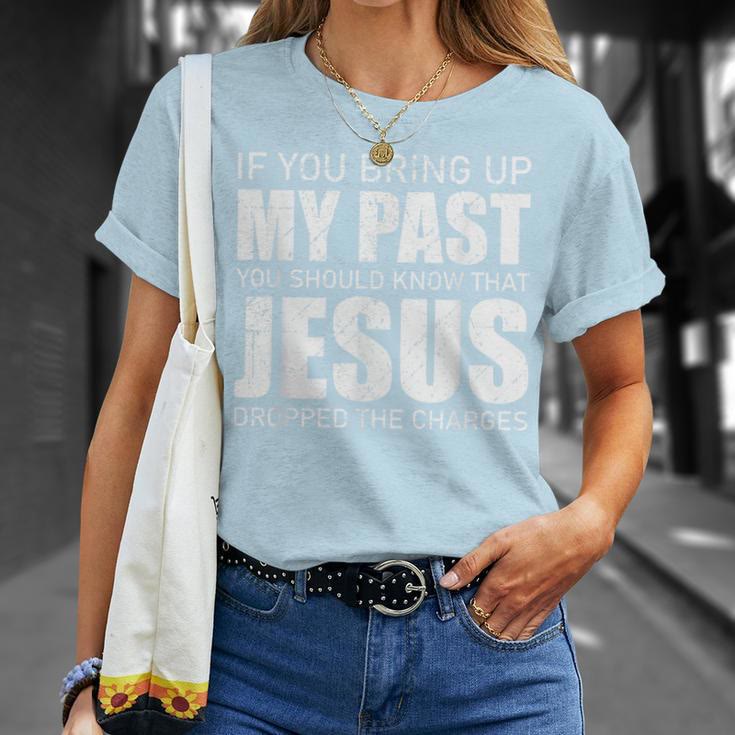 Christianartworkshop Si vous évoquez mon passé, sachez que Jésus a abandonné les poursuites - T-shirt - image 9