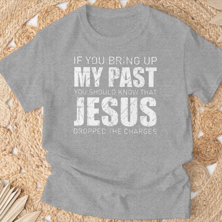 Christianartworkshop Si vous évoquez mon passé, sachez que Jésus a abandonné les poursuites - T-shirt - image 17