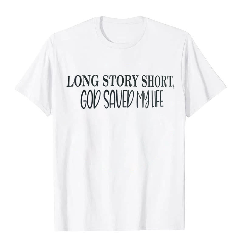 T-shirt Christianartworkshop « Pour faire court, Dieu m'a sauvé la vie » - Blanc - 2XL - image 0