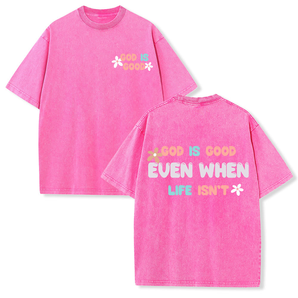 Christianartworkshop T-shirt unisexe délavé « Dieu est bon même quand la vie ne l'est pas » - Rose - 5XL - image 24