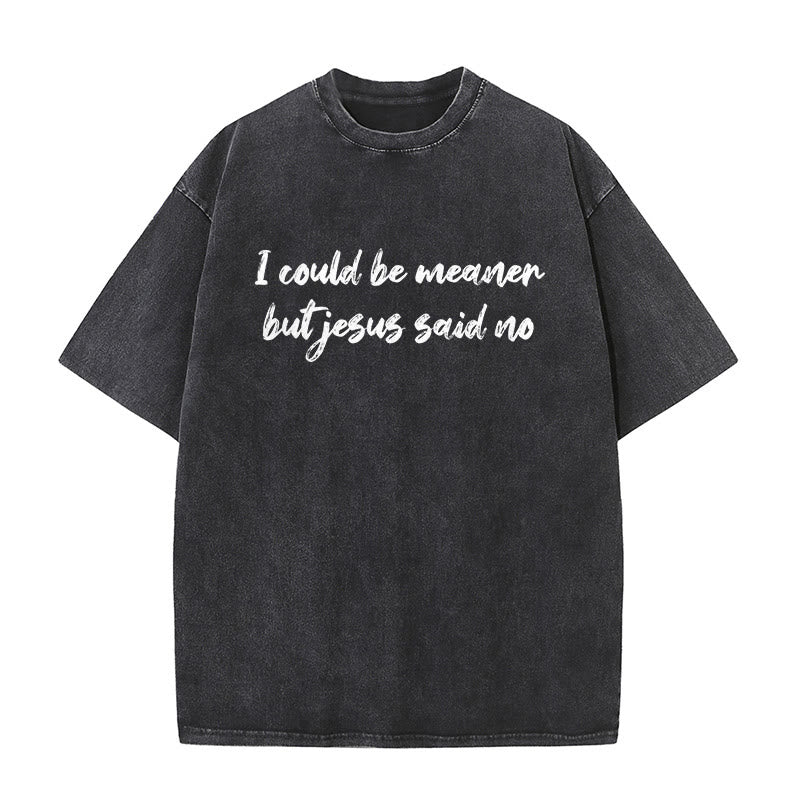 Christianartworkshop Je pourrais être plus méchant, mais Jésus a dit non. T-shirt unisexe délavé avec une citation humoristique sur la foi. - Noir - 5XL - image 1
