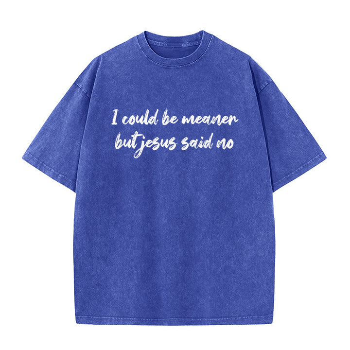 Christianartworkshop Je pourrais être plus méchant, mais Jésus a dit non. T-shirt unisexe délavé avec une citation humoristique sur la foi. - Bleu - 5XL - image 7