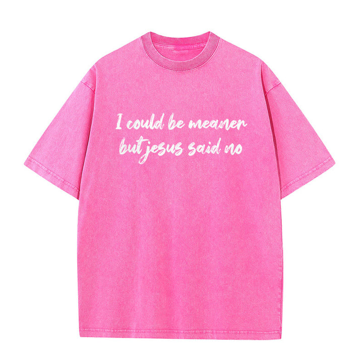 Christianartworkshop Je pourrais être plus méchant, mais Jésus a dit non. T-shirt unisexe délavé avec une citation humoristique sur la foi. - Rose - 5XL - image 5