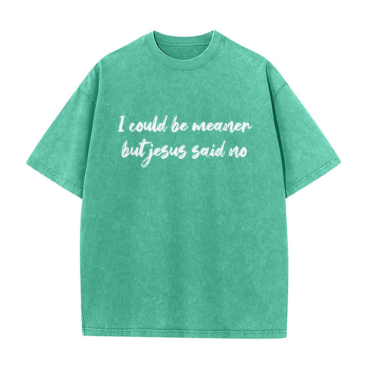Christianartworkshop Je pourrais être plus méchant, mais Jésus a dit non. T-shirt unisexe délavé avec une citation humoristique sur la foi. - Vert - 5XL - image 3