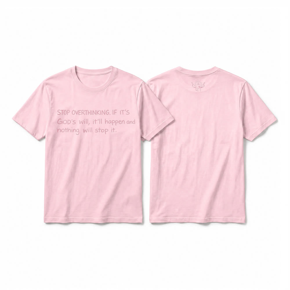Christianartworkshop T-shirt à manches courtes premium « Arrêtez de trop réfléchir à la volonté de Dieu » - Rose - 2XL - image 25