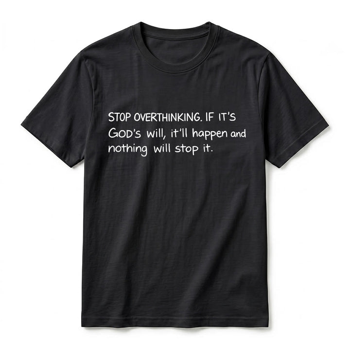 Christianartworkshop T-shirt à manches courtes premium « Arrêtez de trop réfléchir à la volonté de Dieu » - image 11