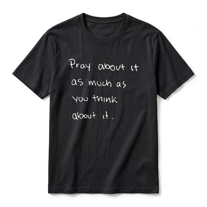 Christianartworkshop « Priez autant que vous y pensez » T-shirt à manches courtes premium Foi écrit à la main - image 2