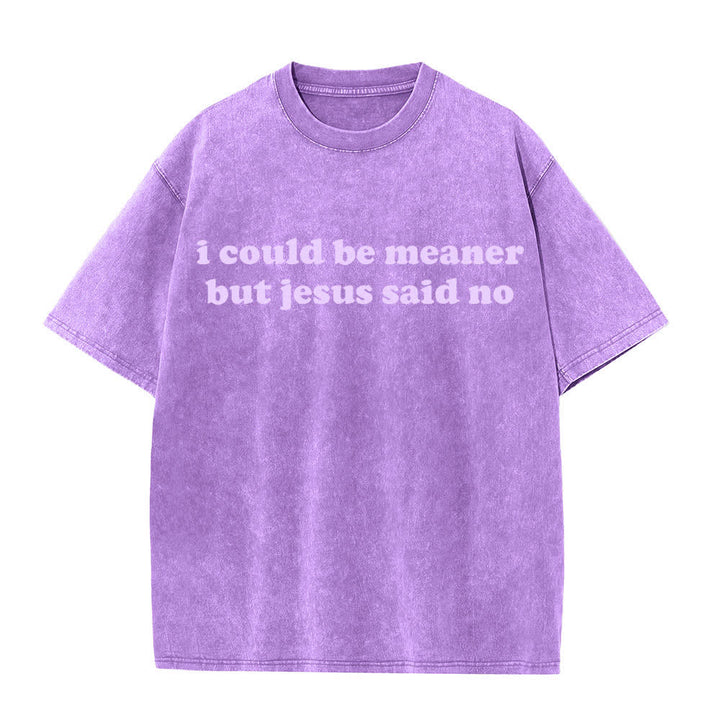 Christianartworkshop Je pourrais être plus méchant, mais Jésus a dit non (T-shirt délavé) - Violet - 4XL - image 0