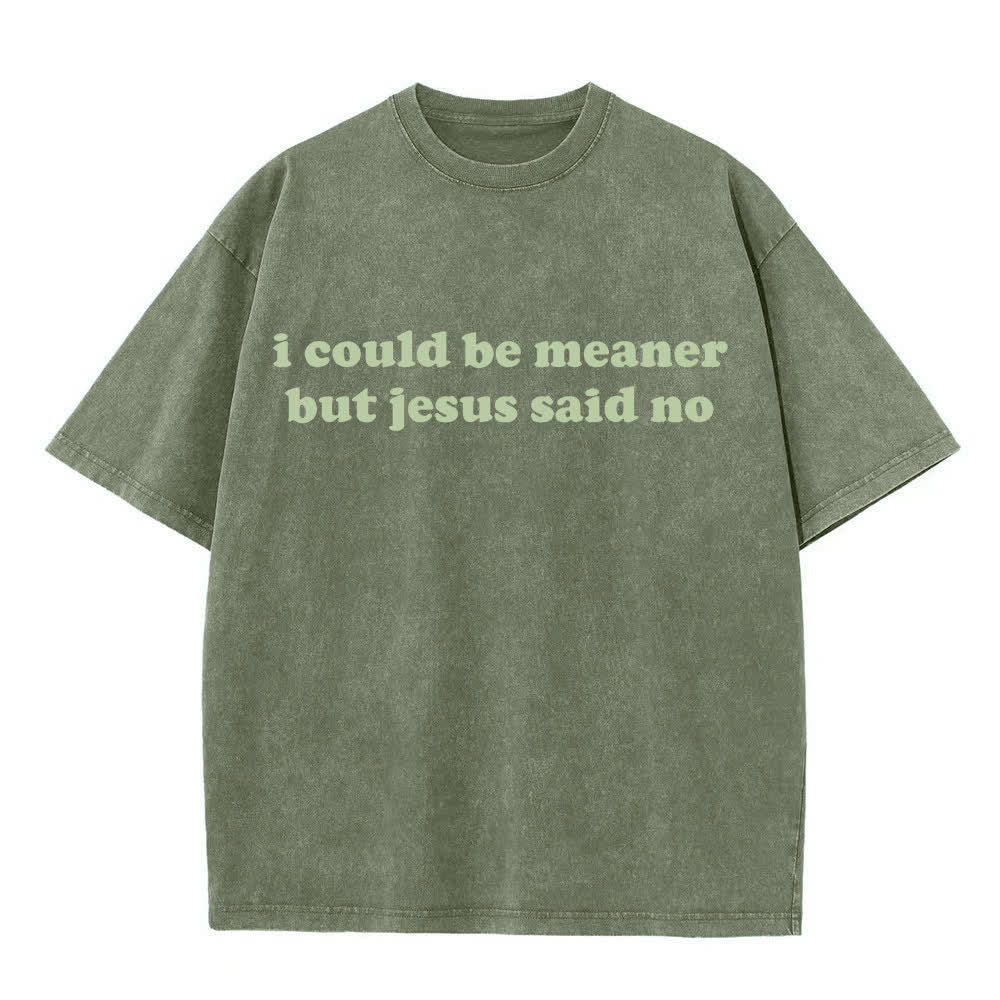 Christianartworkshop Je pourrais être plus méchant, mais Jésus a dit non (T-shirt délavé) - Vert armée - 4XL - image 6