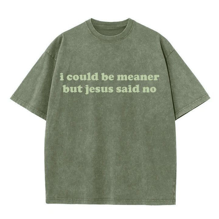 Christianartworkshop Je pourrais être plus méchant, mais Jésus a dit non (T-shirt délavé) - Vert armée - 4XL - image 6