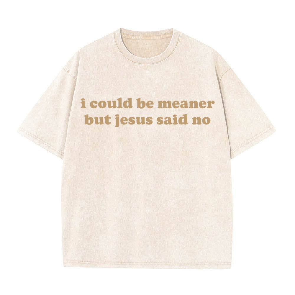 Christianartworkshop Je pourrais être plus méchant, mais Jésus a dit non (T-shirt délavé) - Beige - 4XL - image 3
