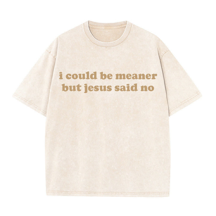 Christianartworkshop Je pourrais être plus méchant, mais Jésus a dit non (T-shirt délavé) - Beige - 4XL - image 3