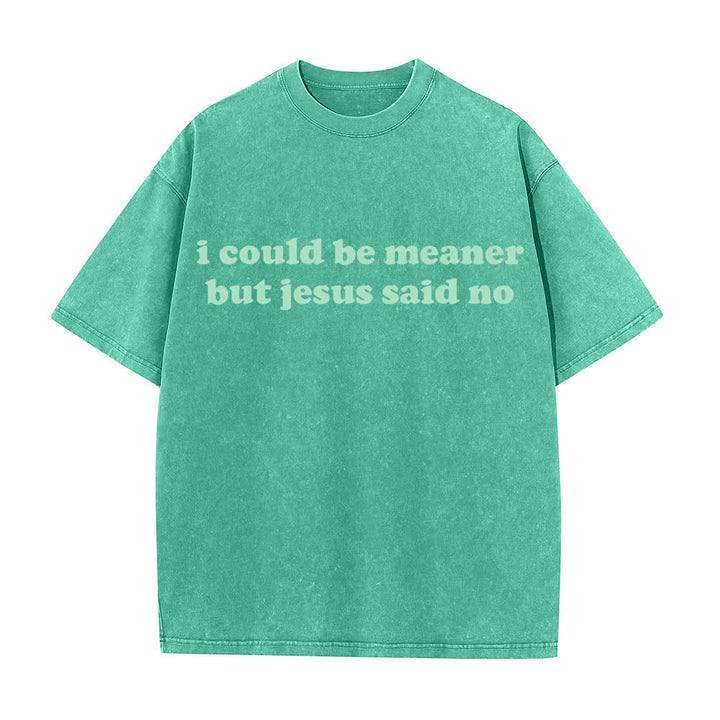 Christianartworkshop Je pourrais être plus méchant, mais Jésus a dit non (T-shirt délavé) - Vert - 4XL - image 2