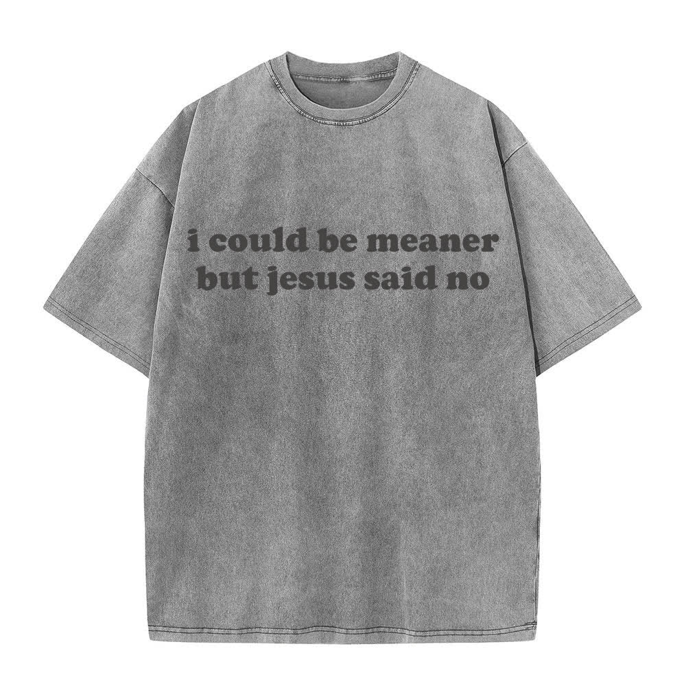 Christianartworkshop Je pourrais être plus méchant, mais Jésus a dit non (T-shirt délavé) - Gris - 4XL - image 7